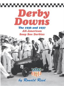 Derby Downs : The 1936 and 1937 All-American Soap Box Derbies