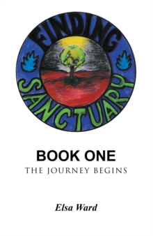 Finding Sanctuary : Book One:The Journey Begins