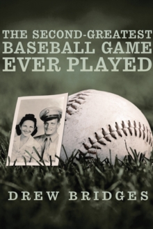 The Second-Greatest Baseball Game Ever Played : A Memoir