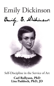 Emily Dickinson : Self-Discipline in the Service of Art