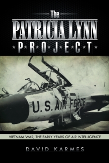 The Patricia Lynn Project : Vietnam War, the Early Years of Air Intelligence