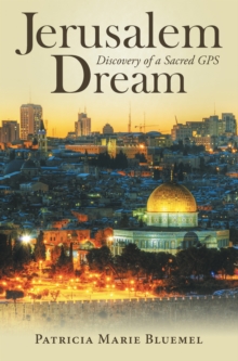 Jerusalem Dream : Discovery of a Sacred Gps