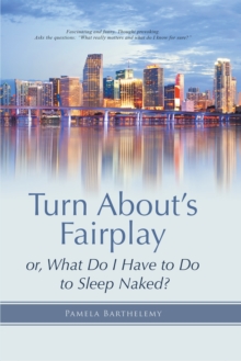 Turn About'S Fairplay : Or, What Do I Have to Do to Sleep Naked?