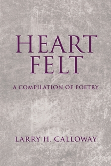 Heart Felt : A Compilation of Poetry