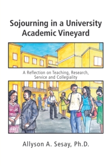 Sojourning in a University Academic Vineyard : A Reflection on Teaching, Research, Service and Collegiality