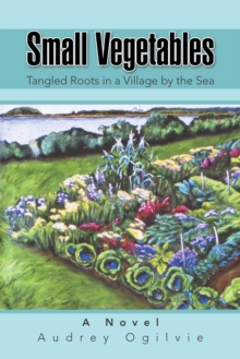 Small Vegetables : Tangled Roots in a Village by the Sea