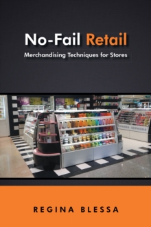 No-Fail Retail : Merchandising Techniques for Stores