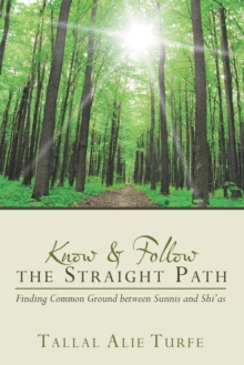 Know and Follow the Straight Path : Finding Common Ground Between Sunnis and Shi'As