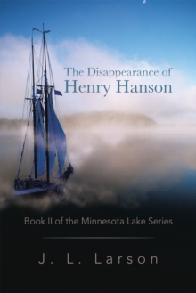 The Disappearance of Henry Hanson : Book Ii of the Minnesota Lake Series