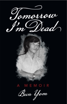 Tomorrow I'm Dead : A Memoir