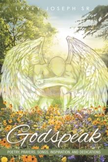 Godspeak : Poetry, Prayers, Songs, Inspiration, and Dedications