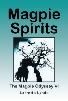 Magpie Spirits : The Magpie Odyssey Vi