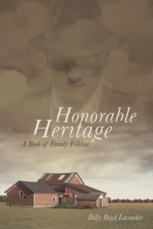 Honorable Heritage : A Book of Family Folklore