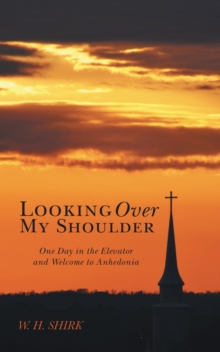 Looking over My Shoulder : One Day in the Elevator and Welcome to Anhedonia