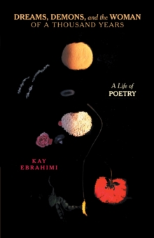 Dreams, Demons, and the Woman of a Thousand Years : A Life of Poetry