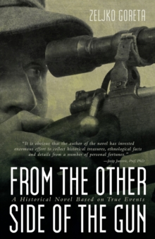 From the Other Side of the Gun : A Historical Novel Based on True Events