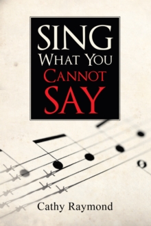 Sing What You Cannot Say