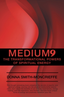 Medium9 : The Transformational Powers of Spiritual Energy