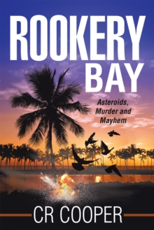 Rookery Bay : Asteroids, Murder and Mayhem