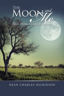 The Moon and Me : More Memories and Reflections