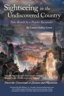 Sightseeing in the Undiscovered Country : Tales Retold by a Psychic Bystander(TM)