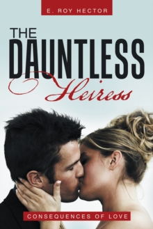 The Dauntless Heiress : Consequences of Love