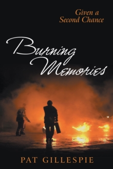 Given a Second Chance : Burning Memories