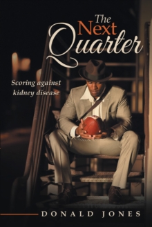 The Next Quarter : Scoring Against Kidney Disease