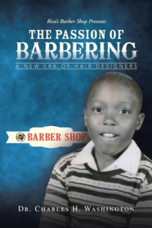 The Passion of Barbering : A New Era of Hair Designers