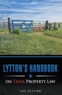 Lytton'S Handbook on Texas Property Law