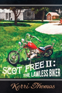 Scot Free Ii : The Lawless Biker