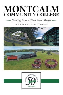 Montcalm Community College : Creating Futures Then, Now, Always