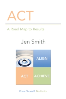 Act : A Road Map to Results