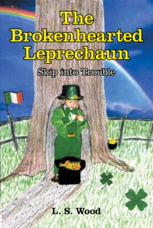 The Brokenhearted Leprechaun : Skip into Trouble