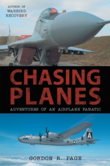 Chasing Planes : Adventures of an Airplane Fanatic