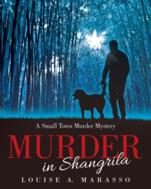 Murder in Shangrila : A Small Town Murder Mystery