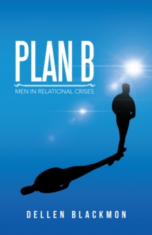 Plan B : Men in Relational Crises