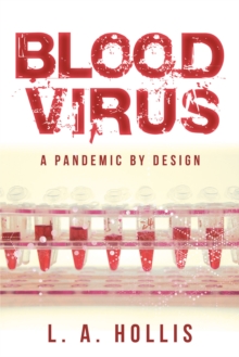 Blood Virus : A Pandemic by Design