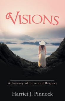 Visions : A Journey of Love and Respect