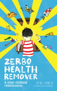 Zerbo Health Remover : And Other Childhood Reminiscences