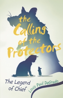 The Calling of the Protectors : The Legend of Chief