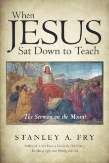 When Jesus Sat Down to Teach : The Sermon on the Mount