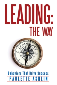 Leading: the Way - Behaviors That Drive Success