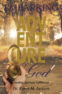 Embarking on an Adventure with God : Finding Spiritual Fulfillment