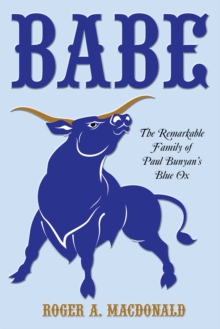 Babe : The Remarkable Family of Paul Bunyan'S Blue Ox