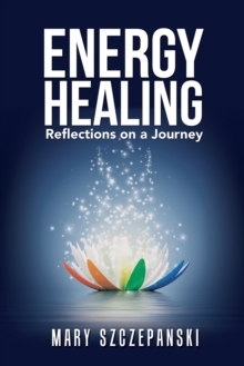 Energy Healing : Reflections on a Journey