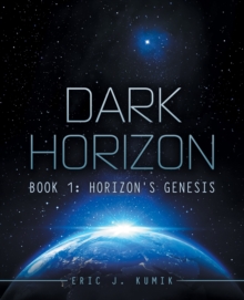 Dark Horizon : Book 1: Horizon'S Genesis