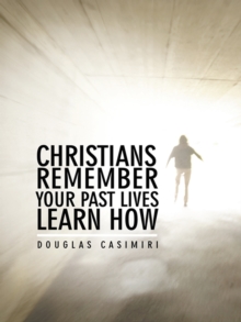 Christians Remember Your Past Lives Learn How