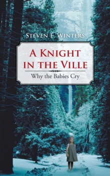 A Knight in the Ville : Why the Babies Cry