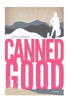 Canned Good : A Novel